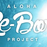 【Aloha Re-Born Project 】美しい自然を次世代まで守るために私たちができること